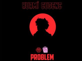 Kuami Eugene - PROBLEM