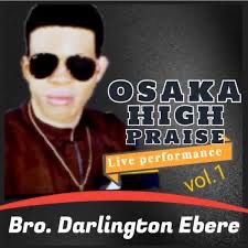 Darlington Ebere – Osaka High Praise, Vol. 1 (Live)